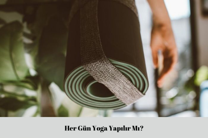 Her Gün Yoga Yapılır Mı